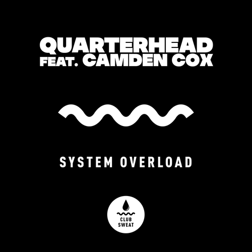 Quarterhead - System Overload (feat. Camden Cox) [Extended Mix] [CLUBSWE449]